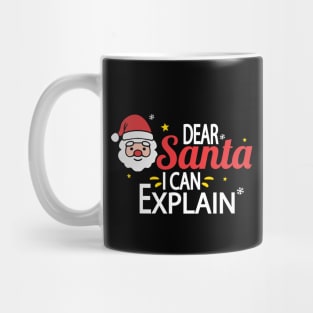 Dear Santa I Can Explain Mug